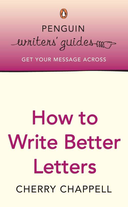 Book cover of Penguin Writers' Guides: How to Write Better Letters