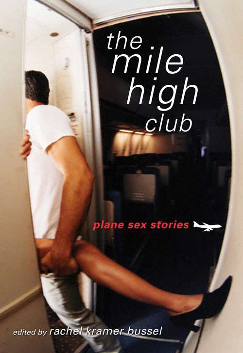 Book cover of The Mile High Club: Plane Sex Stories