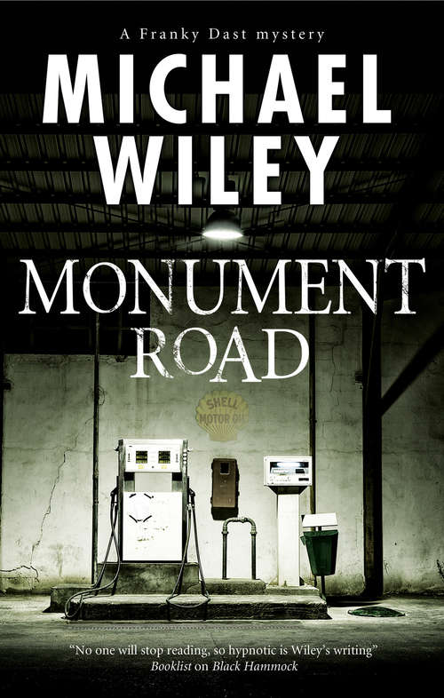 Monument Road: A Florida Noir Mystery (The Franky Dast Mysteries #1)