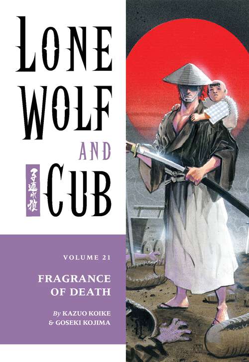 Book cover of Lone Wolf and Cub Volume 21: Fragrance of Death (Lone Wolf and Cub: Vol. 21)
