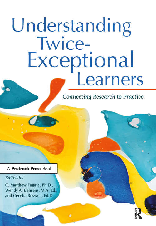 Understanding Twice-Exceptional Learners: Connecting Research to Practice