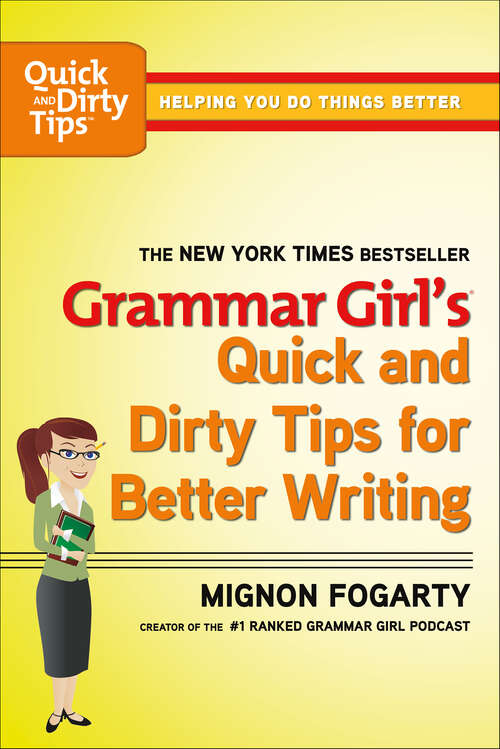 Book cover of Grammar Girl's Quick and Dirty Tips for Better Writing (Quick & Dirty Tips)