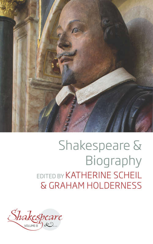 Shakespeare and Biography (Shakespeare & #8)