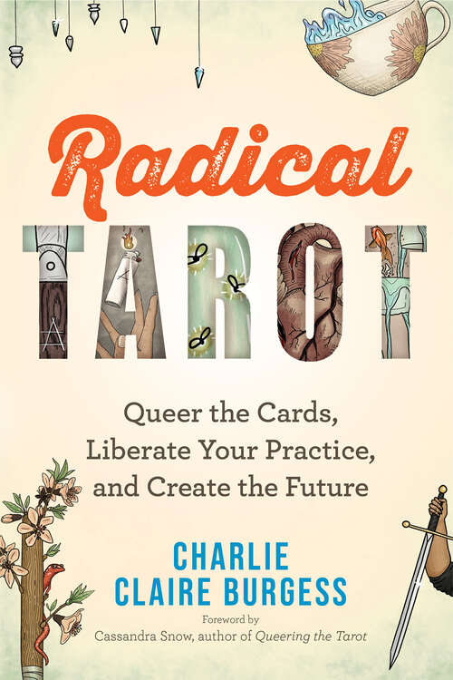 Book cover of Radical Tarot: Queer the Cards, Liberate Your Practice, and Create the Future