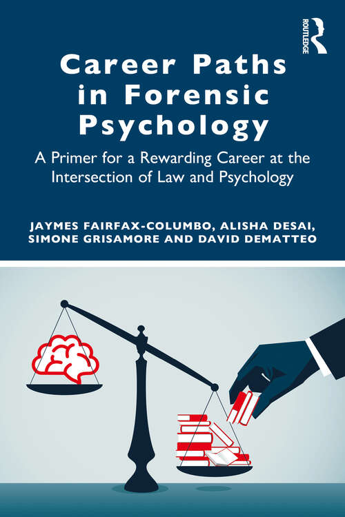 Book cover of Career Paths in Forensic Psychology: A Primer for a Rewarding Career at the Intersection of Law and Psychology (1)