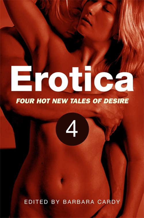 Book cover of Erotica, Volume 4: Four Hot New Tales Of Desire