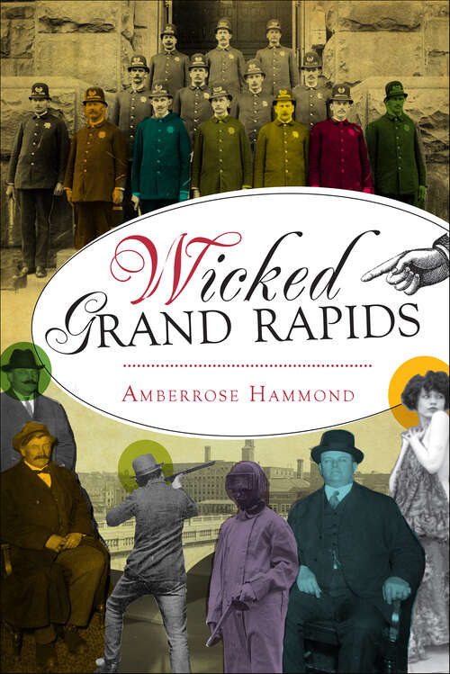 Book cover of Wicked Grand Rapids (Wicked)