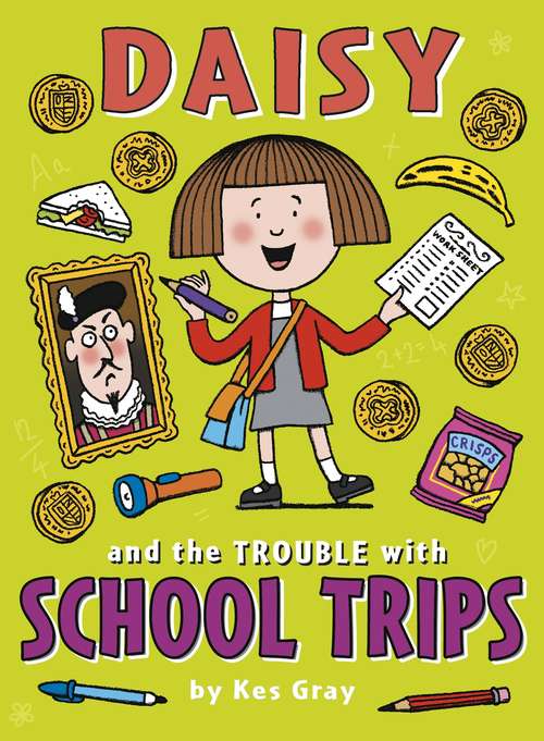 Book cover of Daisy and the Trouble with School Trips (A Daisy Story #13)