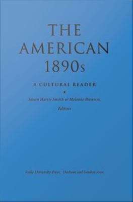 The American 1890s: A Cultural Reader