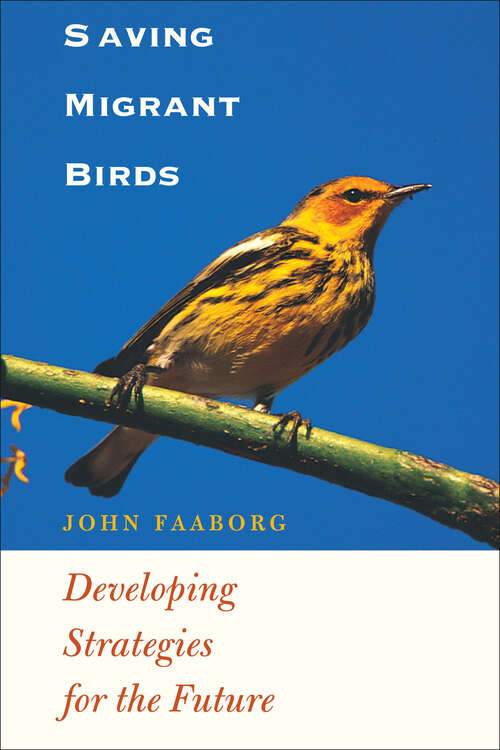 Book cover of Saving Migrant Birds: Developing Strategies for the Future (Corrie Herring Hooks Series)