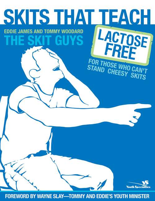Book cover of Skits That Teach: Lactose Free for Those Who Can't Stand Cheesy Skits