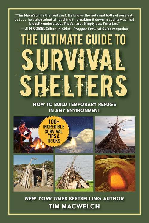 Book cover of The Ultimate Guide to Survival Shelters: How to Build Temporary Refuge in Any Environment
