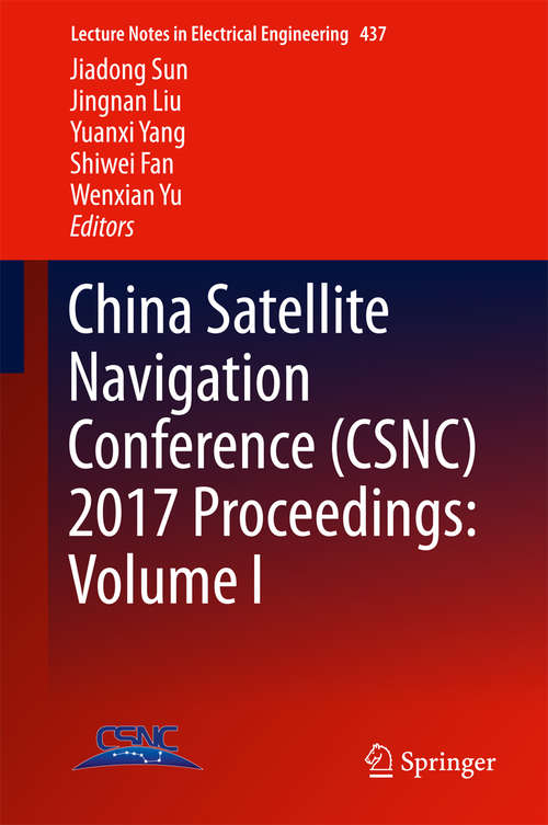 China Satellite Navigation Conference (Lecture Notes in Electrical Engineering #437)