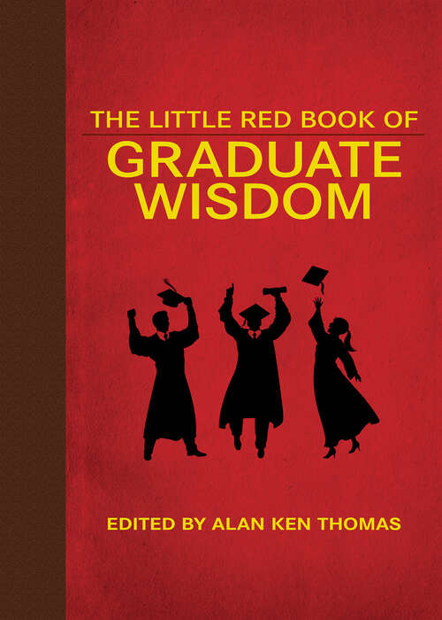 The Little Red Book of Graduate Wisdom (Little Red Books)