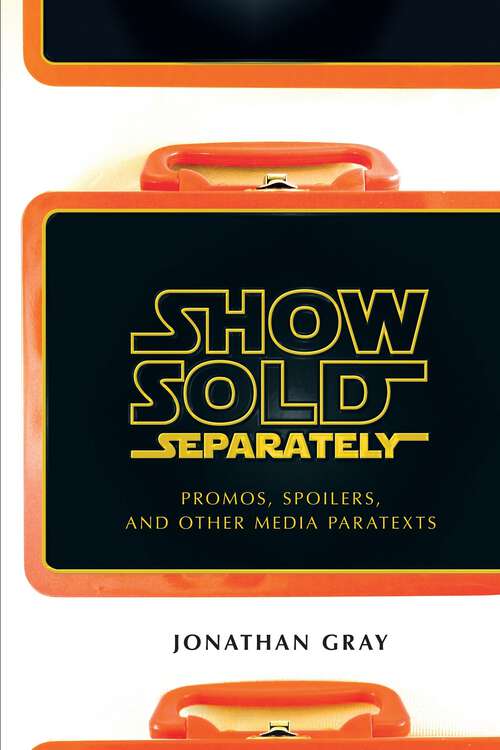 Book cover of Show Sold Separately: Promos, Spoilers, and Other Media Paratexts
