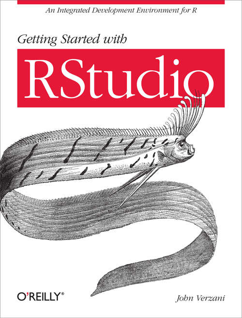 Book cover of Getting Started with RStudio: An Integrated Development Environment for R