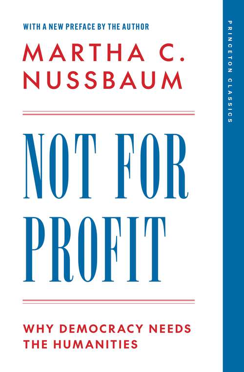Book cover of Not for Profit: Why Democracy Needs the Humanities (Princeton Classics)
