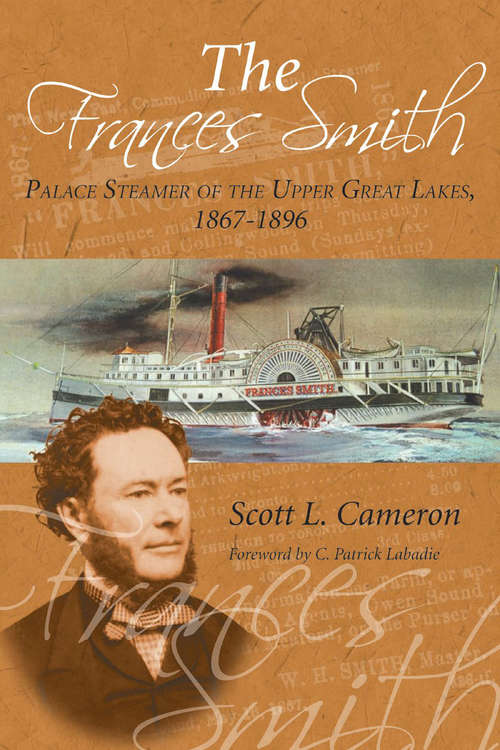 The Frances Smith: Palace Steamer of the Upper Great Lakes, 1867-1896