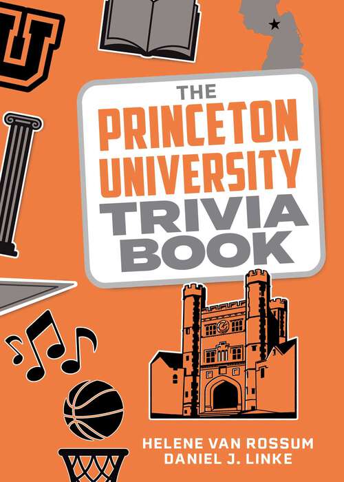 Book cover of The Princeton University Trivia Book (College Trivia)