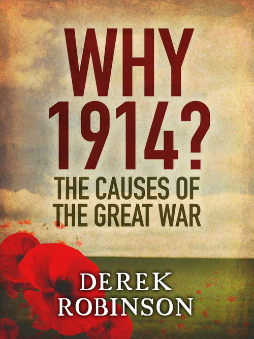 Book cover of Why 1914?: The Causes of the Great War