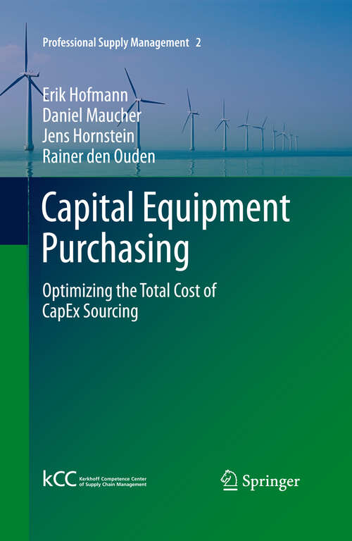 Capital Equipment Purchasing: Optimizing the Total Cost of CapEx Sourcing (Professional Supply Management #2)