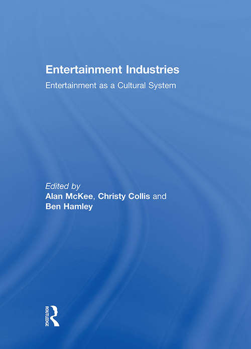 Entertainment Industries: Entertainment as a Cultural System (Palgrave Entertainment Industries Ser.)