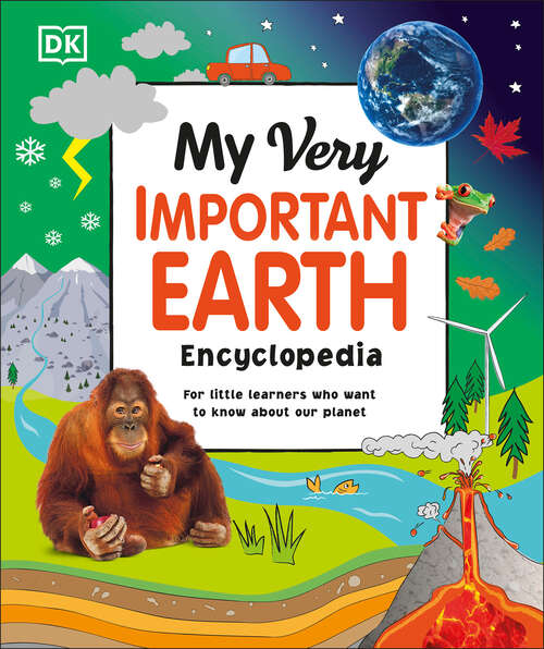 Book cover of My Very Important Earth Encyclopedia: For Little Learners Who Want to Know Our Planet (My Very Important Encyclopedias)