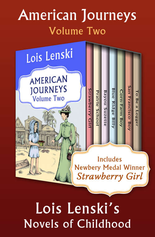 Book cover of American Journeys Volume Two: Lois Lenski’s Novels of Childhood