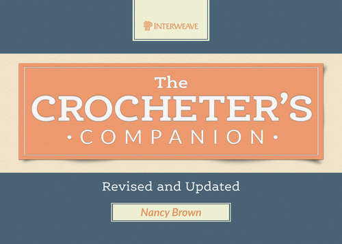 Book cover of The Crocheter's Companion: Revised and Updated (Companion, The Ser.)