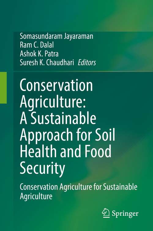 Conservation Agriculture: Conservation Agriculture for Sustainable Agriculture