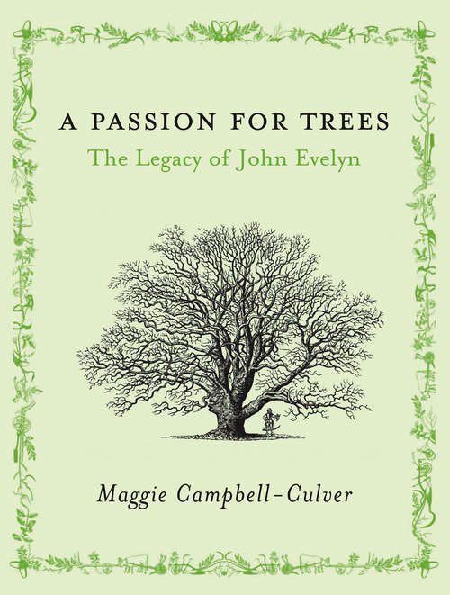 Book cover of A Passion For Trees: The Legacy Of John Evelyn