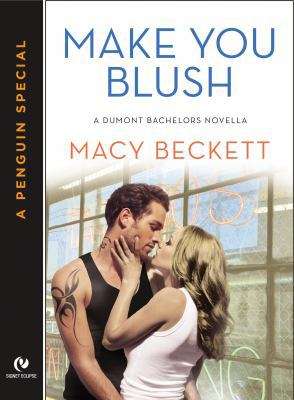 Book cover of Make You Blush: A Dumont Bachelors Novella