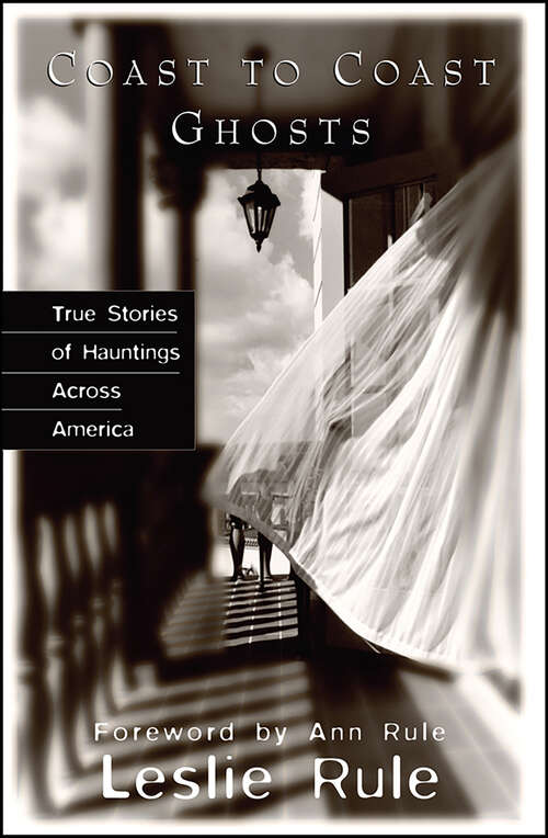 Book cover of Coast to Coast Ghosts: True Stories of Hauntings Across America