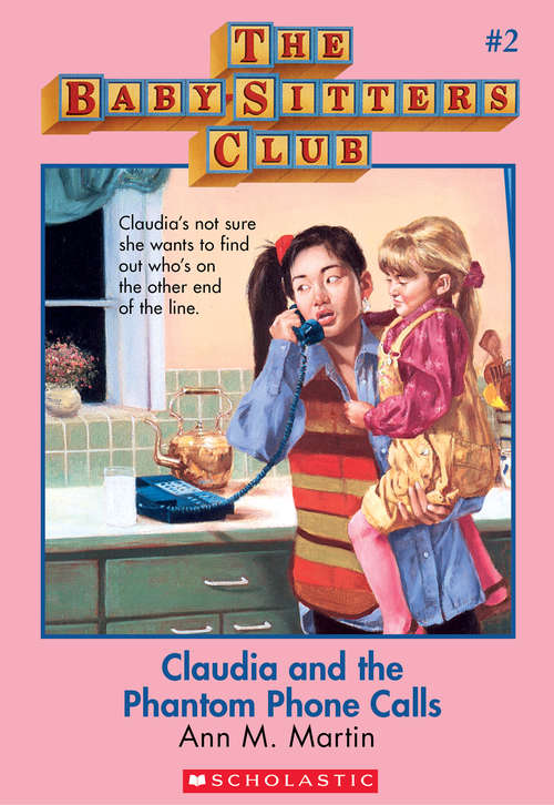 Book cover of The Baby-Sitters Club #2: Claudia and the Phantom Phone Calls (The Baby-Sitters Club #2)