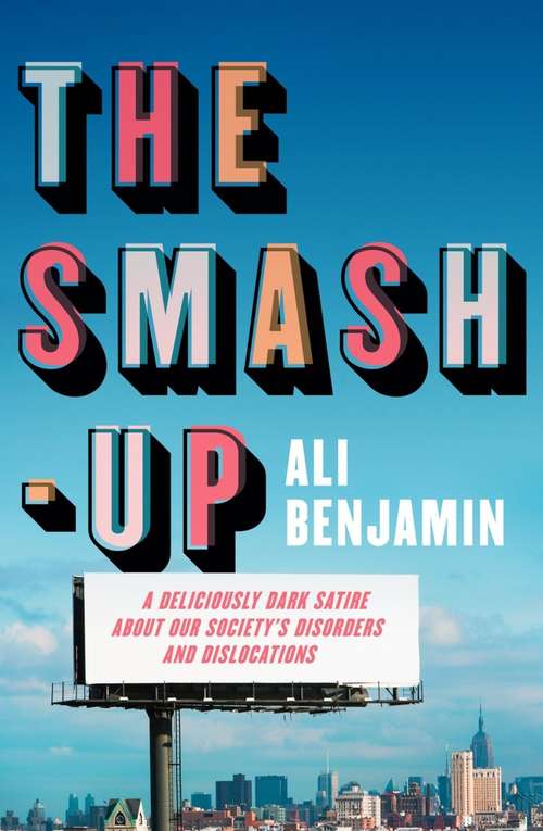 The Smash-Up: a delicious satire from a breakout voice in literary fiction