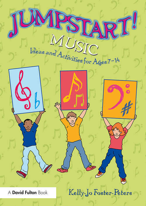 Book cover of Jumpstart! Music: Ideas and Activities for Ages 7 –14 (Jumpstart)