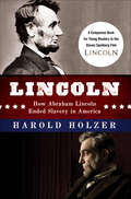 Lincoln: How Abraham Lincoln Ended Slavery in America