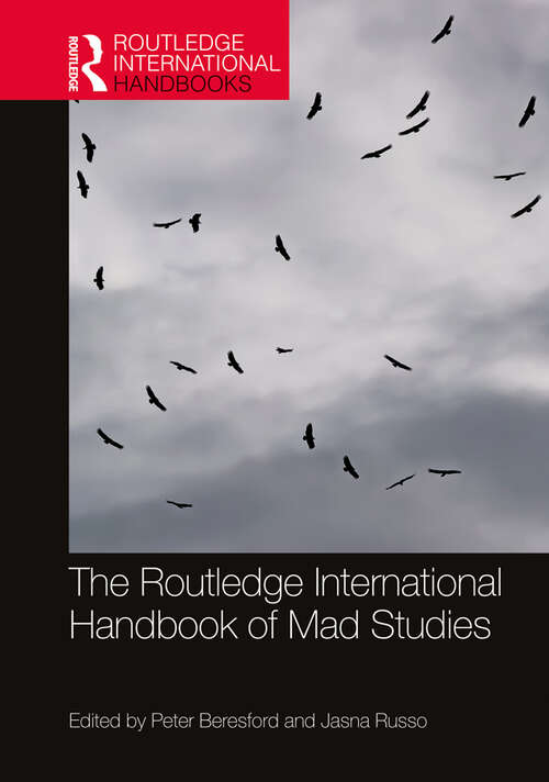 The Routledge International Handbook of Mad Studies (Routledge International Handbooks)