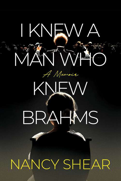 Book cover of I Knew a Man Who Knew Brahms