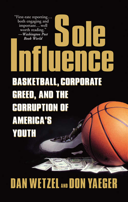 Sole Influence: Basketball, Corporate Greed, and the Corruption of America's Youth