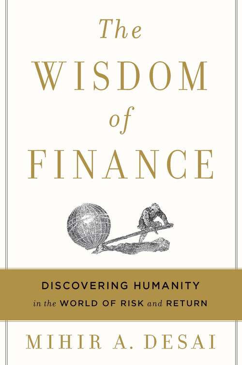 Book cover of The Wisdom of Finance: Discovering Humanity in the World of Risk and Return