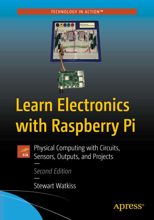 Book cover of Learn Electronics with Raspberry Pi: Physical Computing with Circuits, Sensors, Outputs, and Projects (2nd ed.)