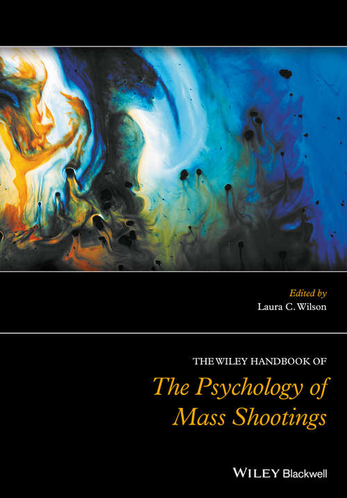 Book cover of The Wiley Handbook of the Psychology of Mass Shootings (Wiley Clinical Psychology Handbooks)