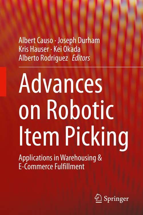 Advances on Robotic Item Picking: Applications in Warehousing & E-Commerce Fulfillment