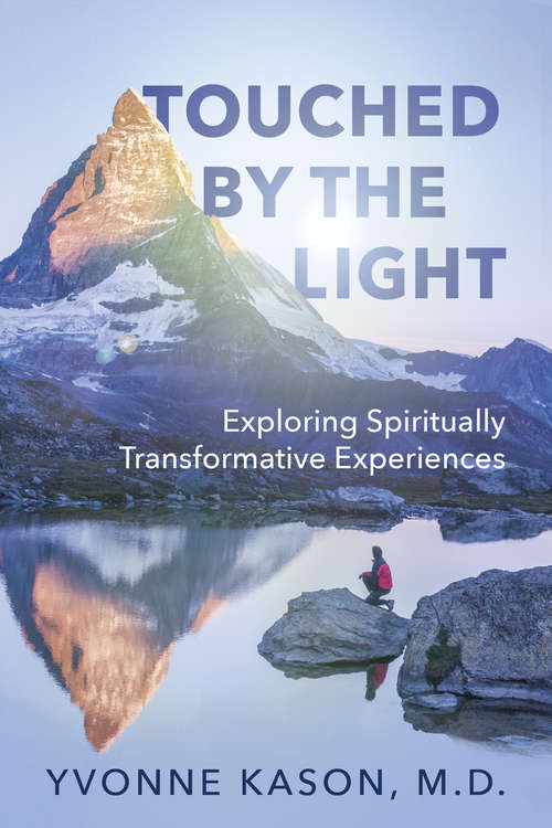 Book cover of Touched by the Light: Exploring Spiritually Transformative Experiences