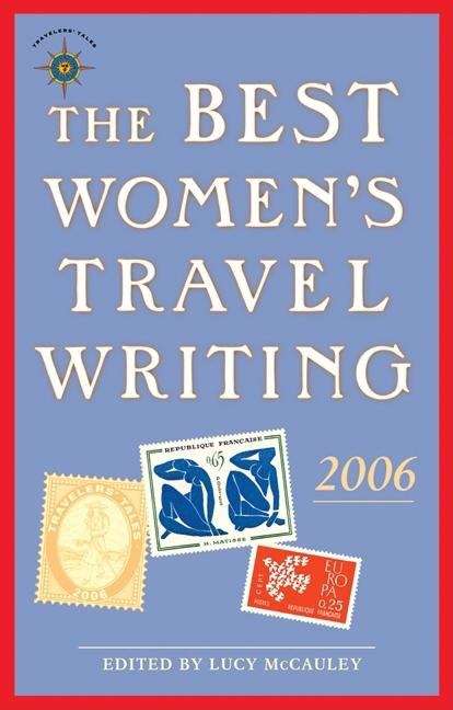 Book cover of The Best Women's Travel Writing 2006: True Stories from Around the World