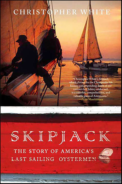 Book cover of Skipjack: The Story of America's Last Sailing Oystermen