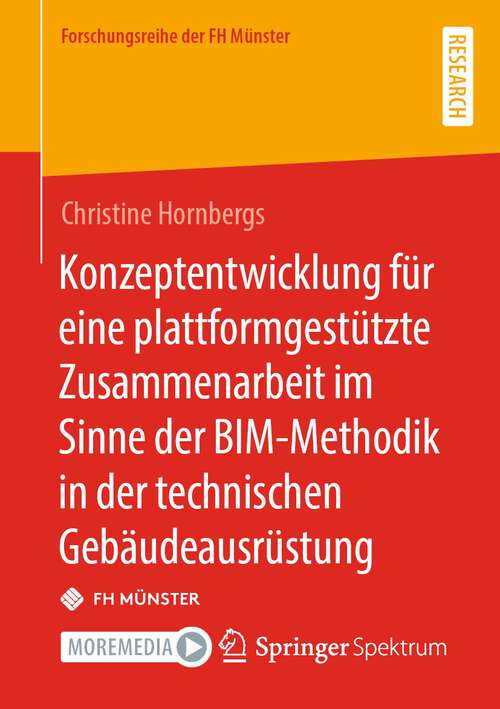 Book cover of Konzeptentwicklung für eine plattformgestützte Zusammenarbeit im Sinne der BIM-Methodik in der technischen Gebäudeausrüstung (1. Aufl. 2022) (Forschungsreihe der FH Münster)