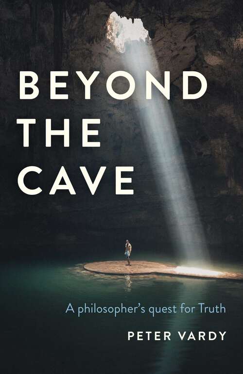 Book cover of Beyond the Cave: A Philosopher's Quest for Truth