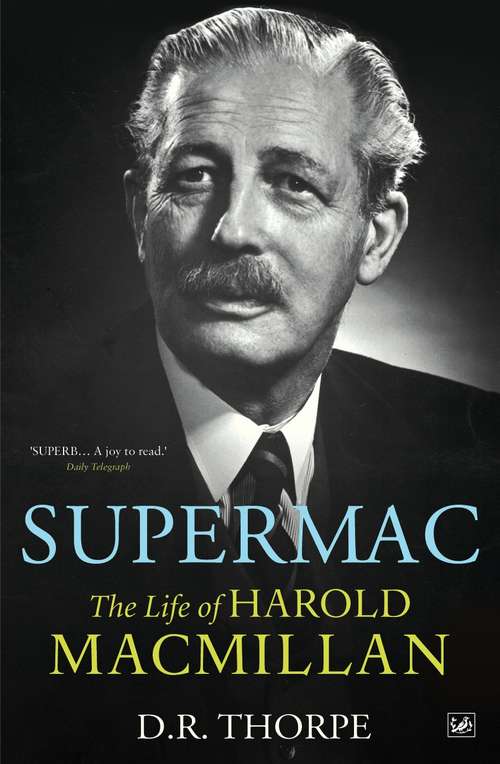 Book cover of Supermac: The Life of Harold Macmillan
